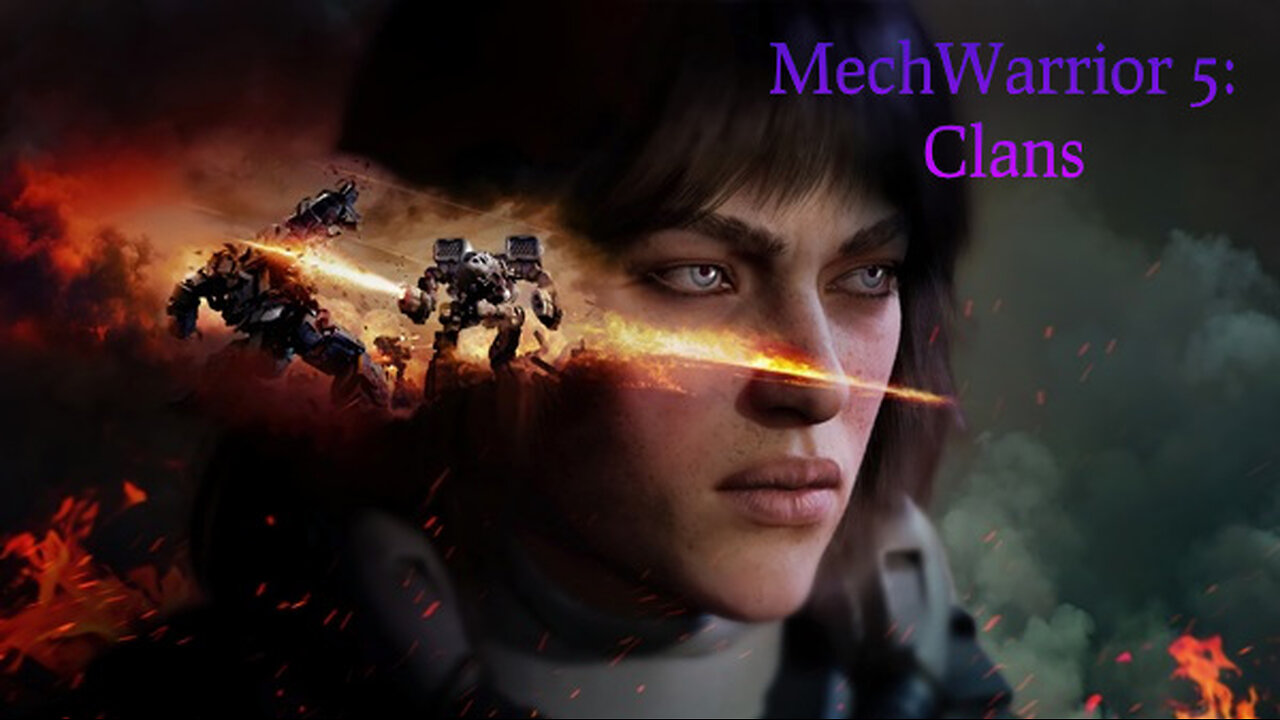 MechWarrior 5: Clans| Haven't played this in a bit. I think I'll start over.