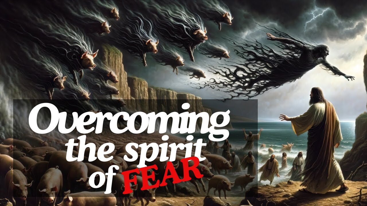 Overcoming the spirit of fear