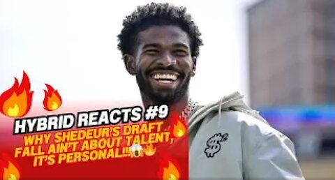 Why Shedeur’s Draft Fall Ain’t About Talent, It’s Personal 😱🔥| Hybrid Reacts #9