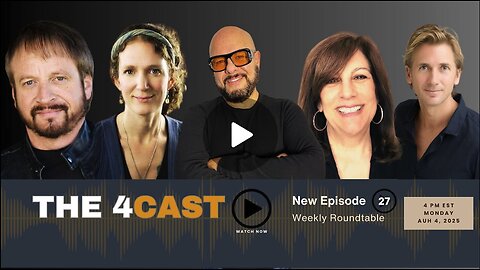 WEEKLY ROUNDTABLE: THE 4CAST Episode 27 | Aug 4 at 4 PM EST