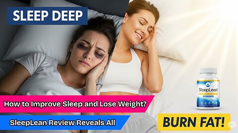 How to Improve Sleep and Lose Weight? SleepLean Review Reveals All