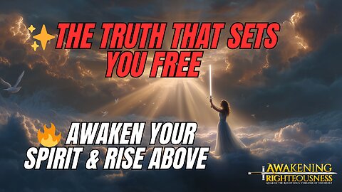 The Truth That Sets You Free | Powerful Christian Motivation to Awaken Your Spirit