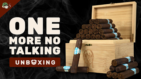One More No Talking Cigar Unboxing | Maduro, Bourbon, & Late-Night Vibes
