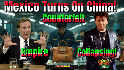 Mexico Turns on China! Counterfeit Empire Collapsing! Even Mexico Says Enough! China Is F***ED!