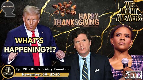 We Want Answers Ep. 20 - Black Friday Roundup