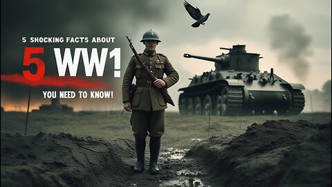 5 Shocking Facts About world war 1 You Need to Know!