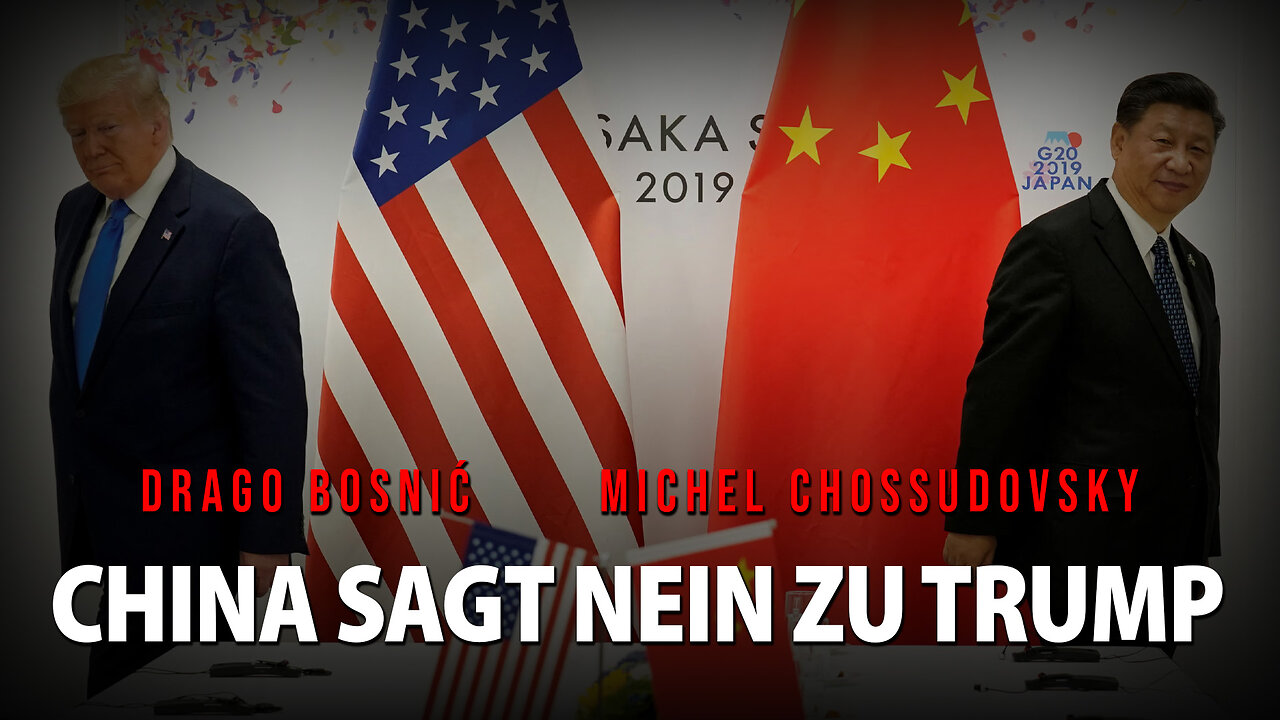 CHINA SAGT NEIN ZU TRUMP - DRAGO BOSNIĆ & MICHEL CHOSSUDOVSKY