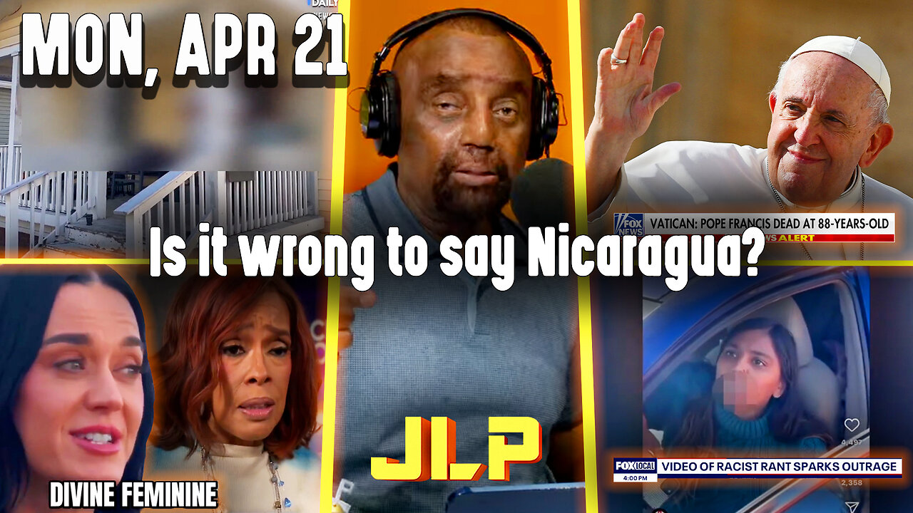 Is it wrong to say Nicaragua? | JLP Mon 4-21-25
