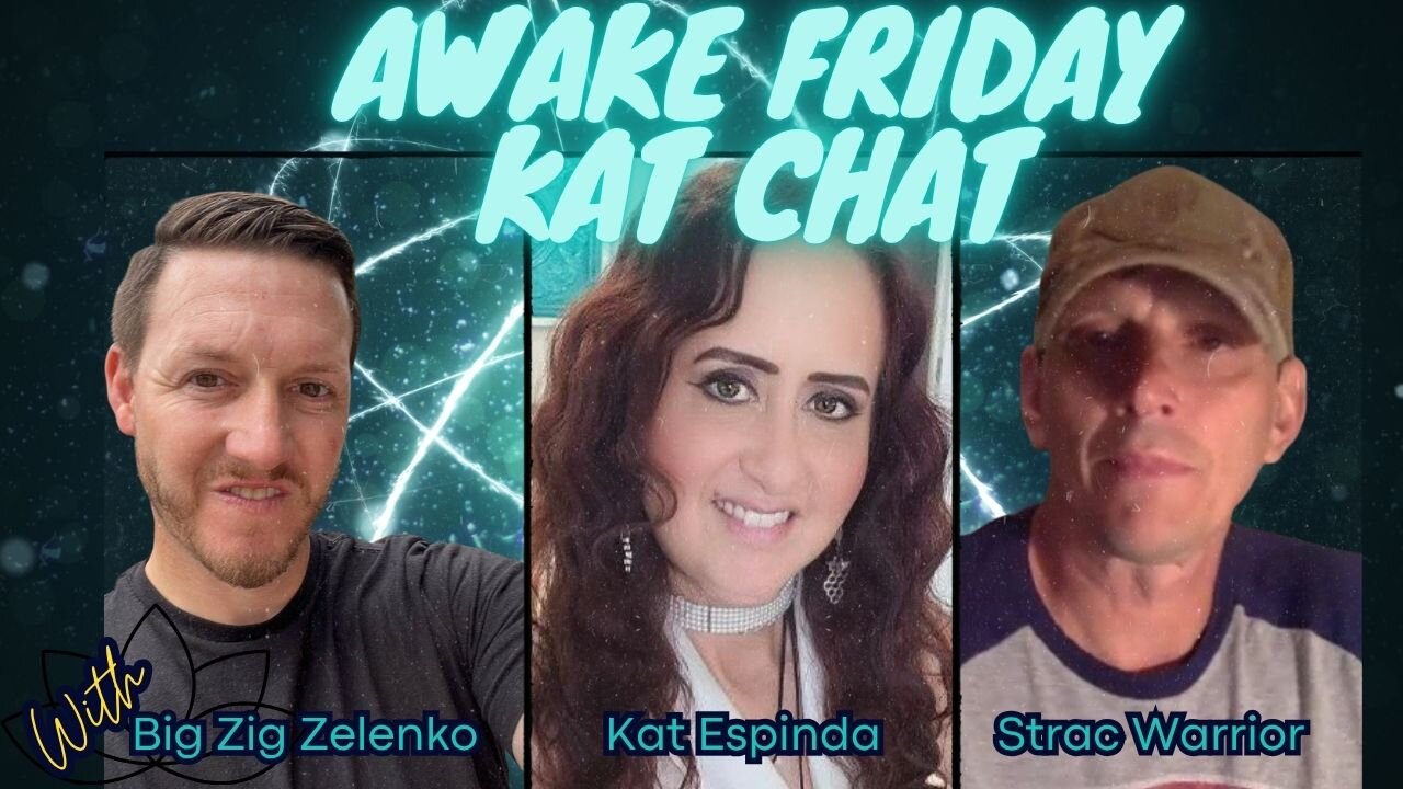 Awake Friday Kat Chat with BIG ZIG Zelenko and Strac Warrior!