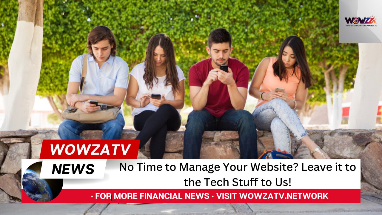 No Time to Manage Your Website? Leave it to the Tech Stuff to Us
