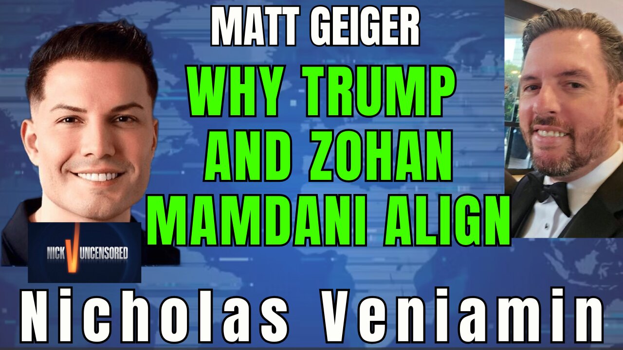 Matt Geiger Explains Why Trump’s Latest Move Aligns with Zohan Mamdani with Nicholas Veniamin