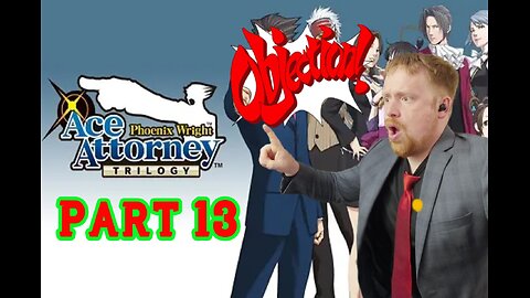 John Gets Gaming - Phoenix Wright: Ace Attorney Part 13
