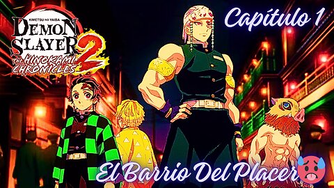 Demon Slayer: Kimetsu No Yaiba - Las Crónicas de Hinokami 2 | Infiltración En El Barrio Del Placer🥵