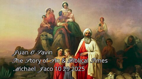 JUAN O SAVIN- The Story of Sin & Biblical Times- JACO 10 29 2025