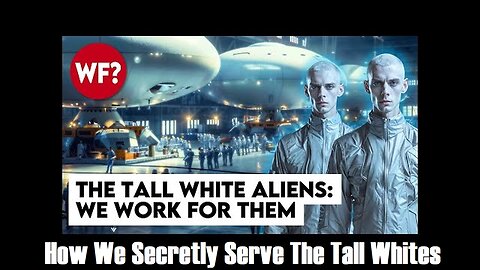 Our Alien Overlords | How We Secretly Serve The Tall Whites || MUST SEE