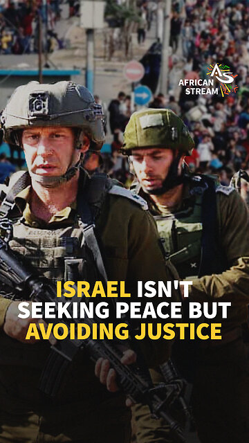 ISRAEL ISN'T SEEKING PEACE, BUT AVOIDING JUSTICE