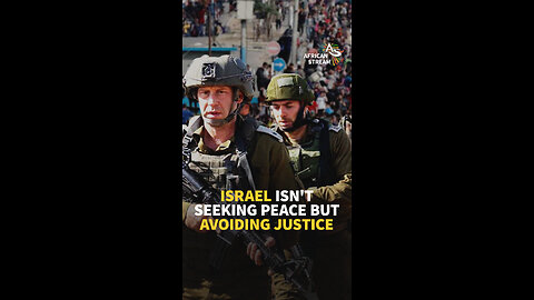 ISRAEL ISN'T SEEKING PEACE, BUT AVOIDING JUSTICE