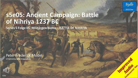 s5e05 Ancient Campaign: Battle of Nihriya 1237 BC