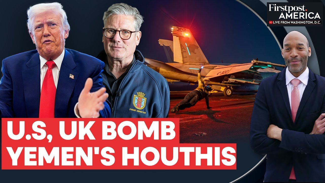 British and US Forces Carry Out Airstrikes Targeting Houthis in Yemen | Firstpost America | N18G