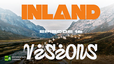 Inland Visions. Episode 16 | RT Documentary