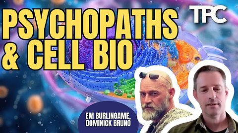 Psychopaths & Cell Bio | Dominick Bruno & EM Burlingame (TPC #1,833)