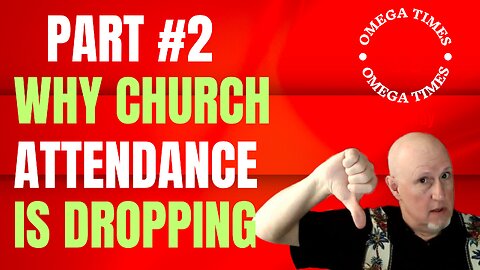 Part #2 Why Church Attendance Is Dropping