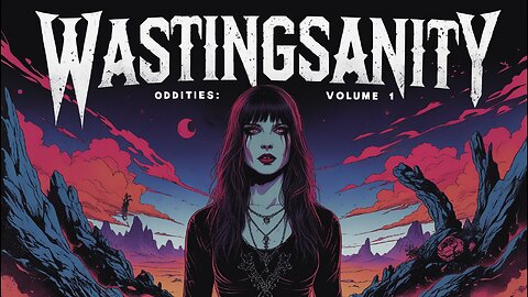WastingSanity - Oddities Volume 1 (Official) - Album Sampler