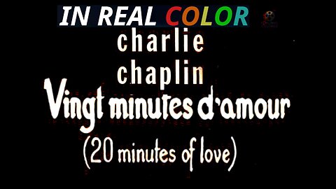 🎬 20 Minutes of Love (1914) — In Real Color — Charlie Chaplin