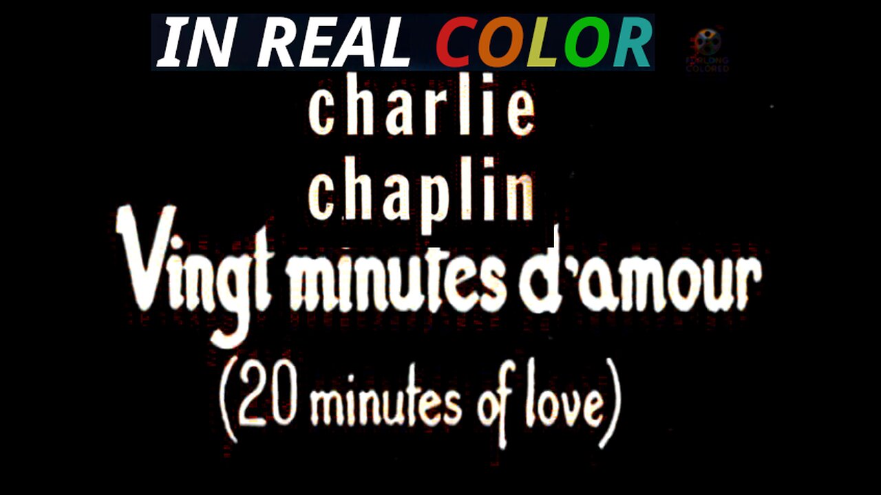 🎬 20 Minutes of Love (1914) — In Real Color — Charlie Chaplin
