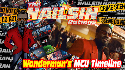 The Nailsin Ratings: Wonderman's MCU Timeline