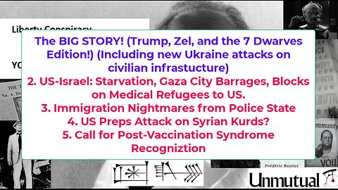 Liberty Conspiracy LIVE 8-18-25 Zelinsky n' 7 EU Dwarves, US Blocks Gaza Med Refugees, mRNA Syndrome