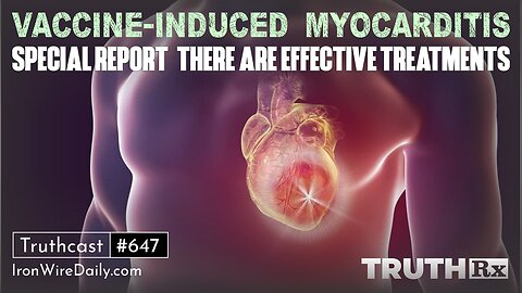 Episode 7: Vaccine-Induced Myocarditis | TRUTH Rx Special Report