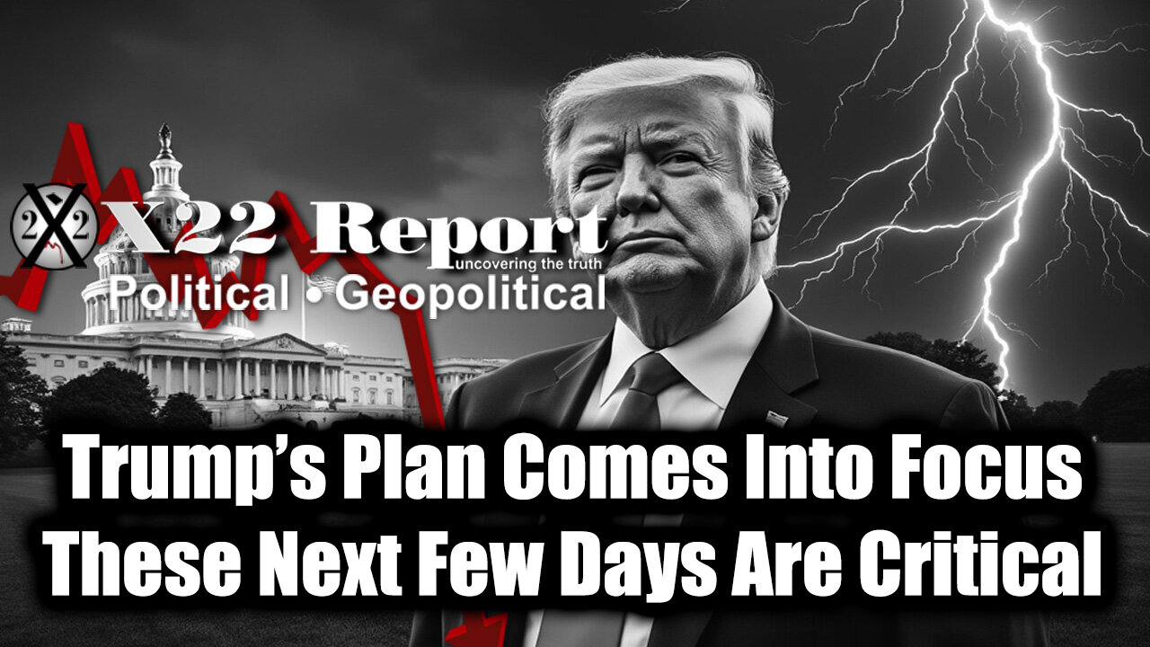 New X22 Report May 8 - Trump’s Plan Comes Into Focus, These Next Few Days Are Critical