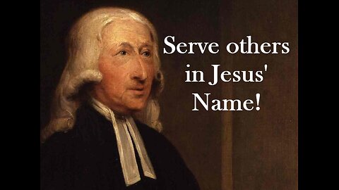 Serve Others in Jesus' Name (Version 2) John Wesley