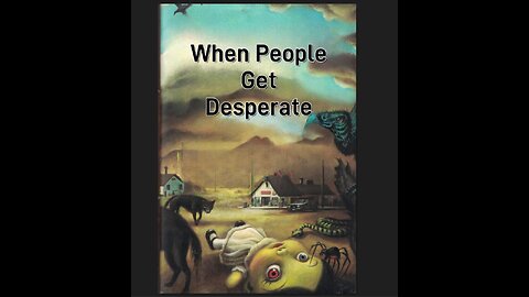 When Desperation Strikes, what is possible