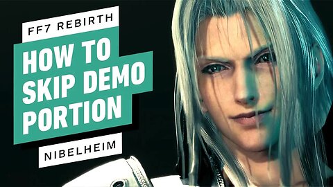FF7 Rebirth - How to Skip Nibelheim Demo Portion (Chapter 1)