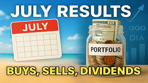July Portfolio Results 📊 | Buys, Sells & Massive Dividend Growth