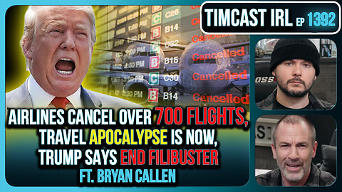 Airlines Cancel Over 700 Flights, Travel APOCALYPSE Is Now, Trump Says END FILIBUSTER | Timcast IRL
