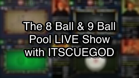The 8 Ball & 9 Ball Pool LIVE Show with ITSCUEGOD
