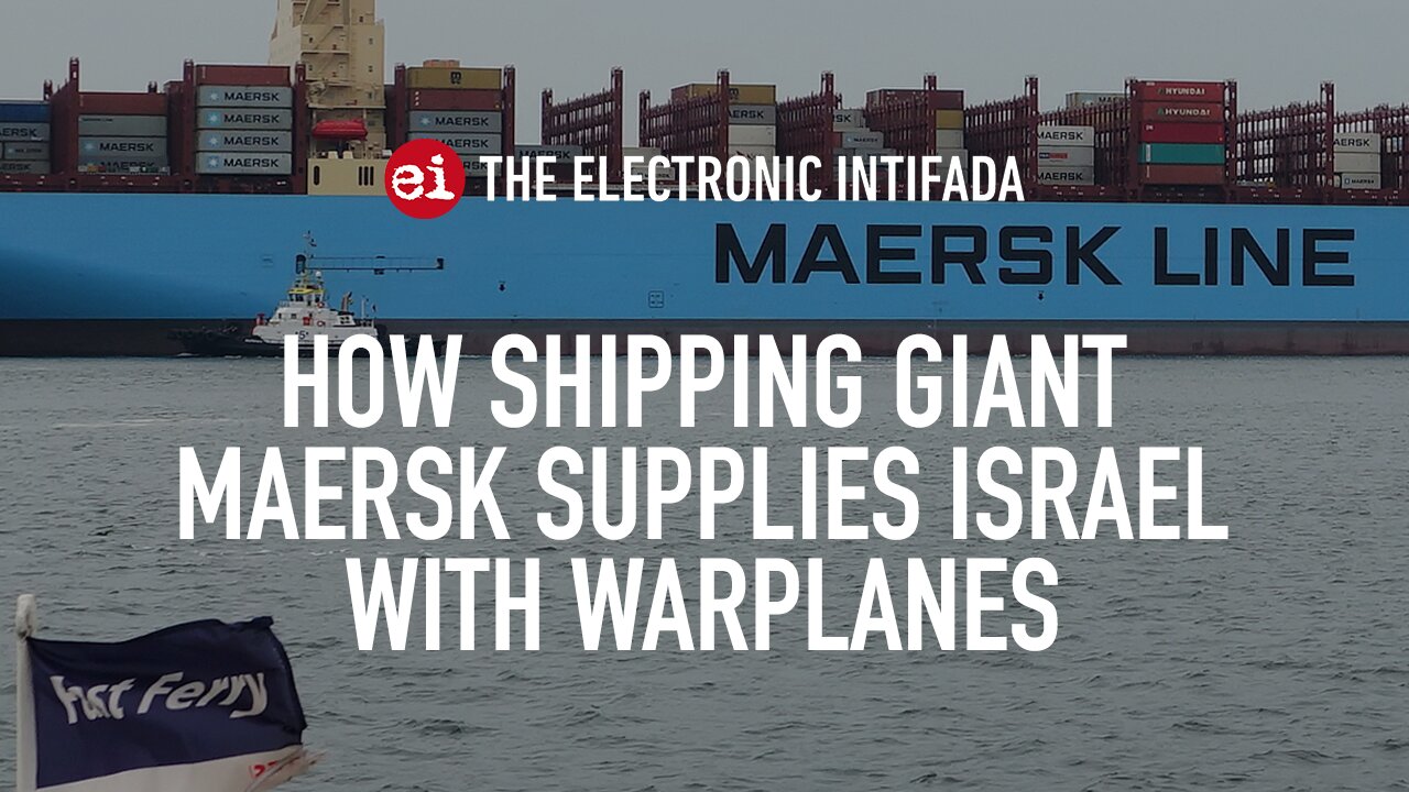 Shipping giant Maersk supplies Israel with warplanes, with Kaleem Hawa and Nadya Tannous