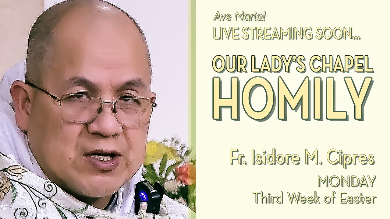 Monday of the Third Week of Easter - May 5, 2025 - HOMILY