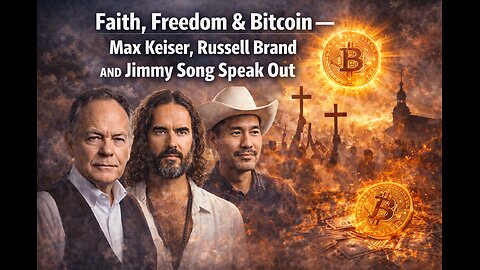 Faith, Freedom & Bitcoin — Max Keiser, Russell Brand and Jimmy Song Speak Out