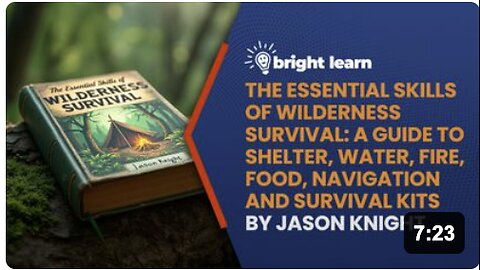 BrightLearn - The Essential Skills of Wilderness Survival: A Guide to Shelter, Water, Fire, Food, Navigation and Survival Kits by Jason Knight