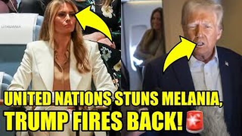 🚨United Nations HUMILIATES MELANIA, Trump RETALIATES