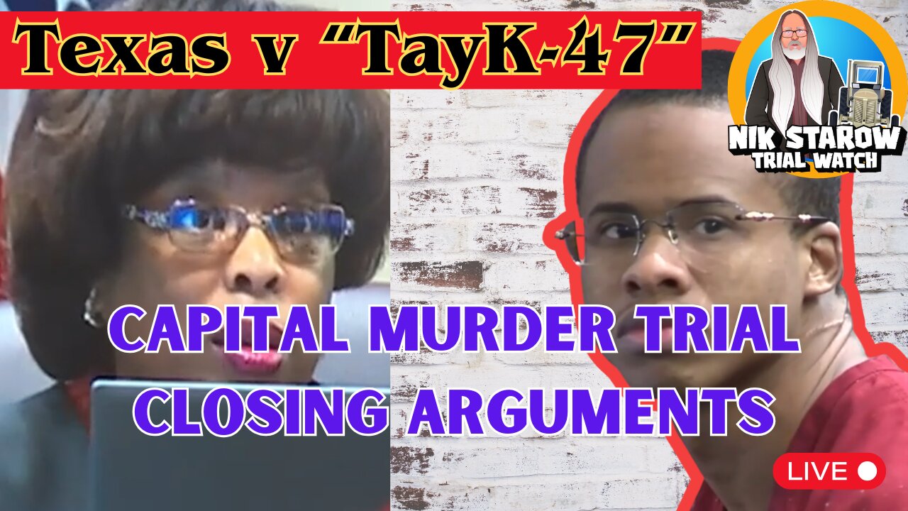 Judge Boyds Court - Texas v Tay-K 47. Day 9 - Closing Arguments + Verdict Watch