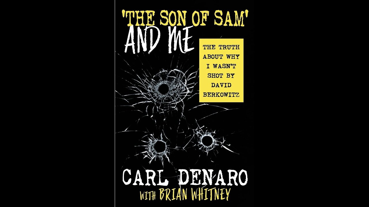 'The Son Of Sam' And Me: The Truth About Why I Wasn't Shot by Berkowitz...Author Carl Denaro. (2021)