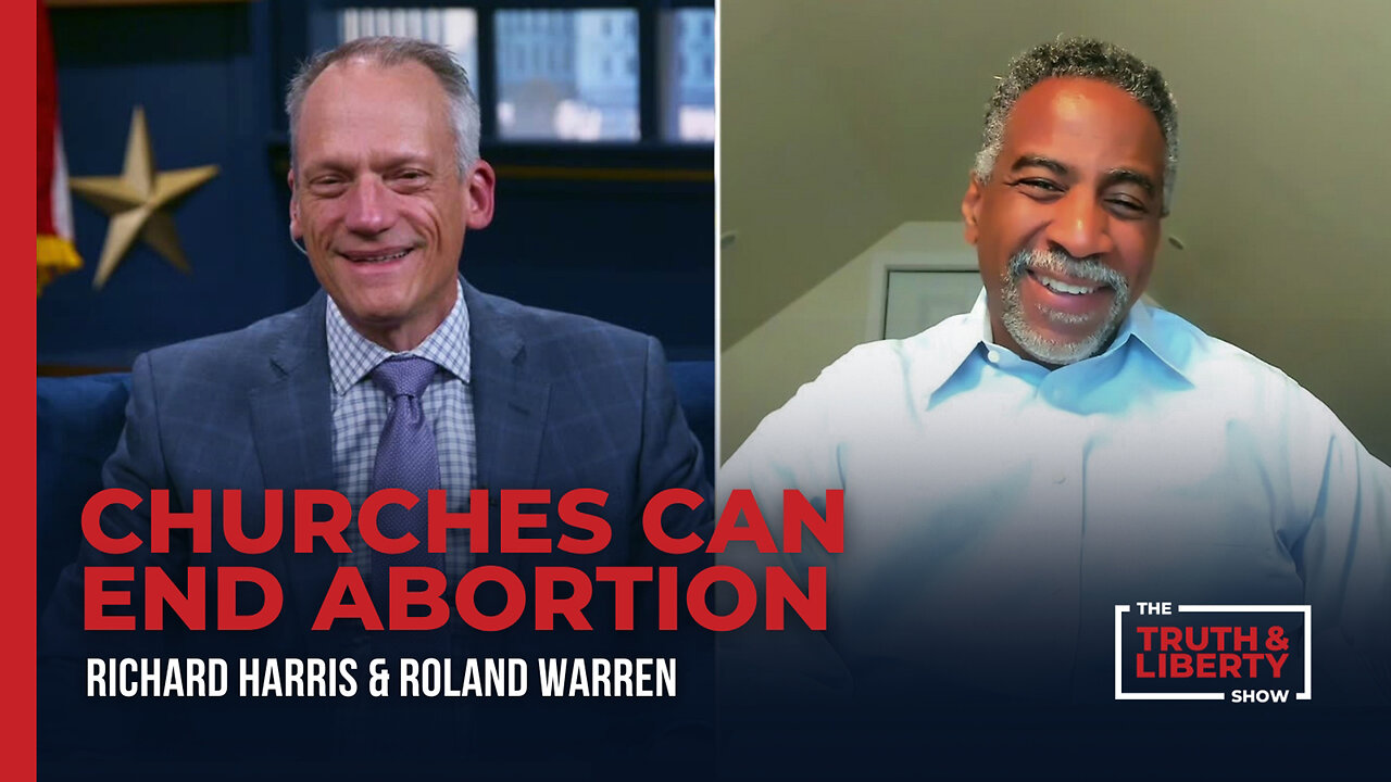 Churches Can End Abortion - with Roland Warren on The Truth & Liberty Show