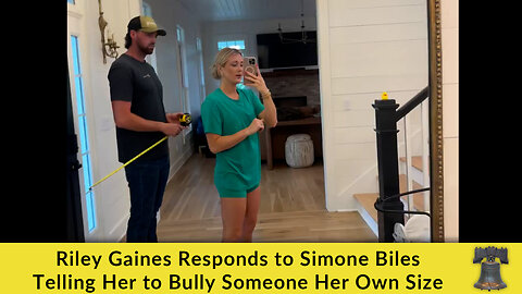Riley Gaines Responds to Simone Biles Telling Her to Bully Someone Her Own Size