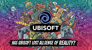 Has Ubisoft Lost All Sense of Reality?