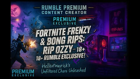 🎮🌿🎸 "FORTNITE FRENZY & BONG RIPS: RIP OZZY – 18+ RUMBLE EXCLUSIVE!